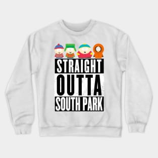 Straight outta South park Crewneck Sweatshirt